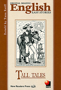Tall Tales / Небылицы. Книга для чтения на английском языке случается запасливо накапливая